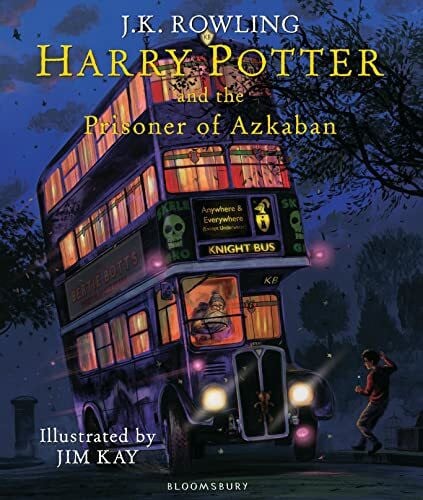 Kay, Jim Harry Potter and the Prisoner of Azkaban: Illustrated Edition (Harry Potter, 3)