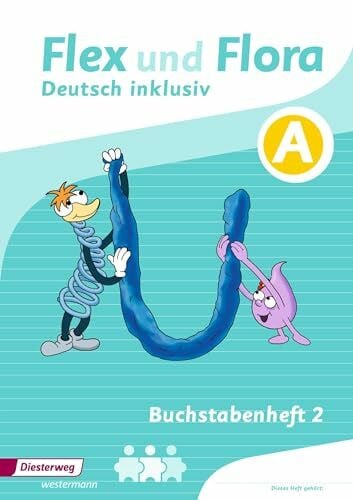 Flex und Flora - Deutsch inklusiv Ausgabe 2017: Buchstabenheft 2 inklusiv (A) (Flex und Flora - Deutsch inklusiv: Ausgabe 2013)