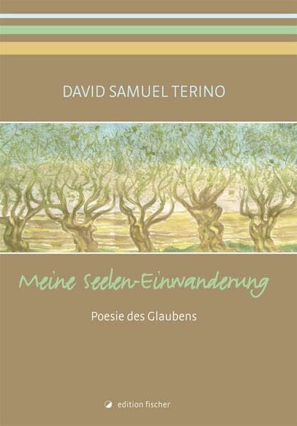 Terino, David Samuel Meine Seelen-Einwanderung: Poesie des Glaubens