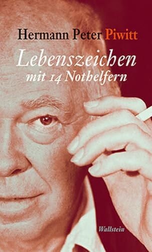 Hermann Peter Piwitt Lebenszeichen mit 14 Nothelfern: Geschichten aus einem kurzen Leben