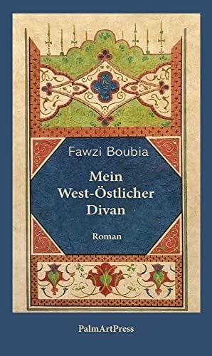 Boubia, Fawzi Mein West-Östlicher Divan