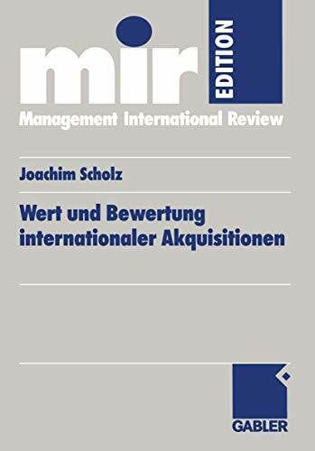 Scholz, Joachim Wert und Bewertung internationaler Akquisitionen (mir-Edition) (German Edition): Diss.