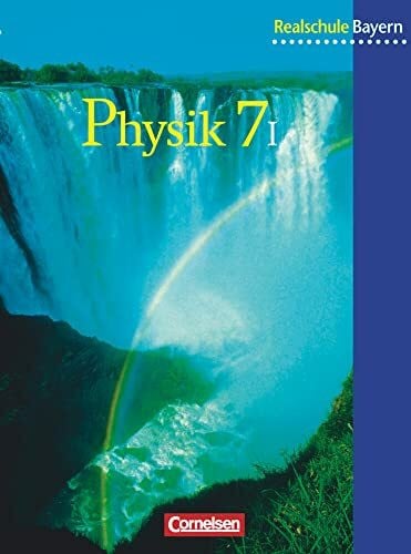 Hörter, Christian Physik für bayerische Realschulen, Neuausgabe, 7. Schuljahr, Wahlpflichtfächergruppe I: Schülerbuch (Natur und Technik - Physik (Ausgabe 2000): Realschule Bayern)