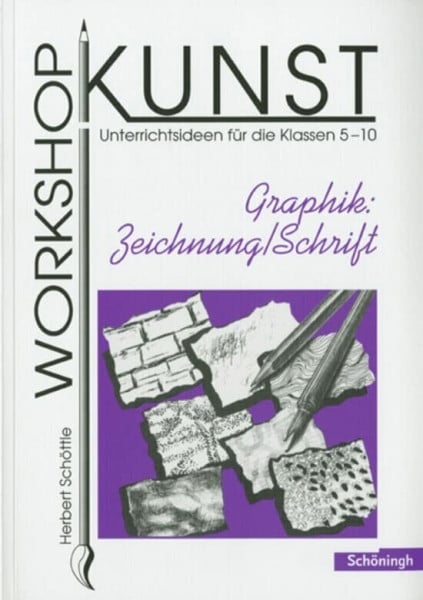 Workshop Kunst. Unterrichtsideen für die Klassen 5-10: Workshop Kunst: Band 2: Graphik: Zeichnung / Schrift: Unterrichtsideen für die Klassen 5 - 10. ... für die Klassen 5 - 10. Bisherige Ausgabe)