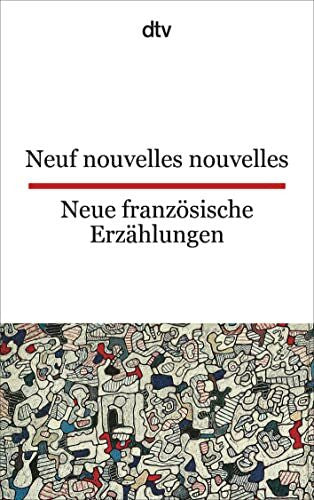 Vickermann, Gabriele Neuf nouvelles nouvelles Neue französische Erzählungen: dtv zweisprachig für Könner – Französisch