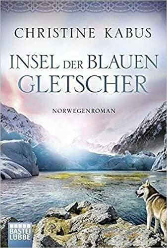 Kabus, Christine Insel der blauen Gletscher: Norwegenroman