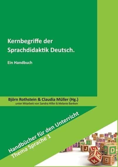 Hiller, Sandra Kernbegriffe der Sprachdidaktik Deutsch: Ein Handbuch (Handbücher für den Unterricht. Thema Sprache)