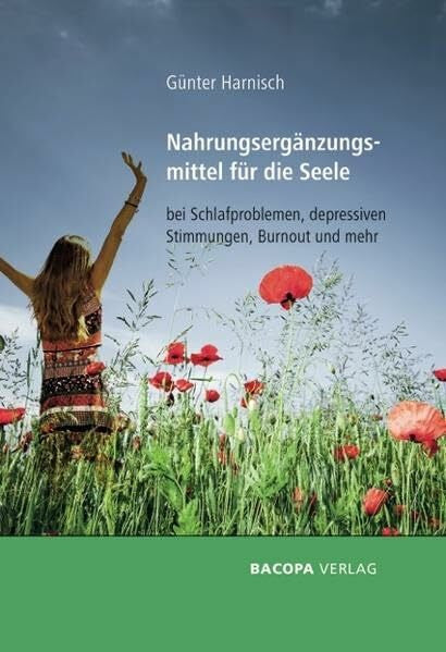 Harnisch, Günter Nahrungsergänzungsmittel für die Seele bei Schlafproblemen, depressiven Stimmungen, Burnout und mehr