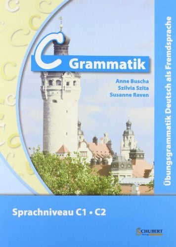 Raven, Susanne C-Grammatik: Übungsgrammatik Deutsch als Fremdsprache, Sprachniveau C1/C2