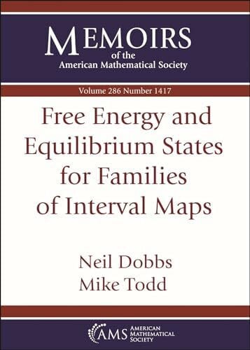 Dobbs, Neil Free Energy and Equilibrium States for Families of Interval Maps (Memoirs of the American Mathematical Society)
