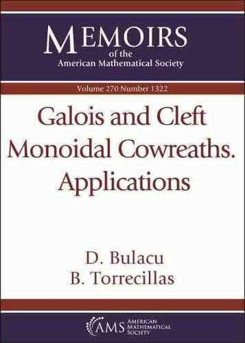 Torrecillas, B. Galois and Cleft Monoidal Cowreaths. Applications (Memoirs of the American Mathematical Society)