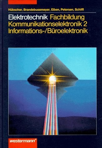 Eiben, Gerhard Elektrotechnik, Kommunikationselektronik 2, Informationstechnik, Büroinformationselektronik