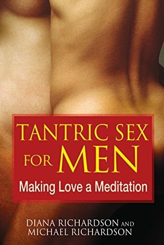 Richardson, Michael Tantric Sex for Men: Making Love a Meditation