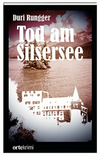 Rungger, Duri Tod am Silsersee
