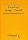 Wörterbuch Sanskrit - Deutsch. Rund 70 000 Stichwörter