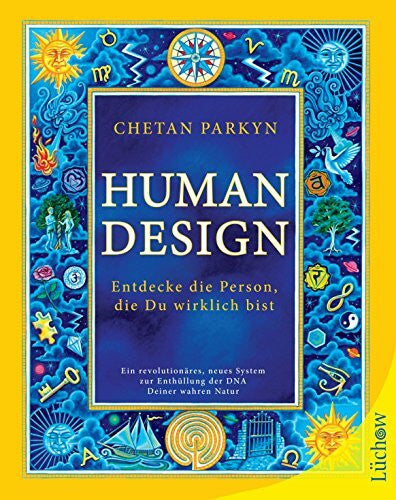 Parkyn, Chetan Human Design: Entdecke die Person, die Du wirklich bist