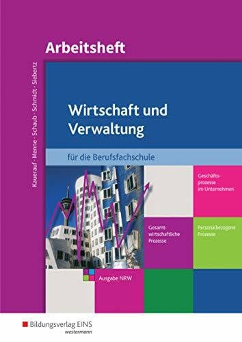 Siebertz, Sarah-Katharina Wirtschaft und Verwaltung für die Berufsfachschule NRW / Geschäftsprozesse im Unternehmen - Personalbezogene Prozesse - Gesamtwirtschaftliche ... - Gesamtwirtschaftliche...: Arbeitsheft