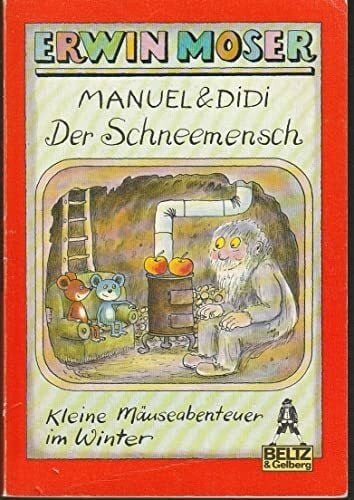Moser, Erwin Manuel & Didi: Der Schneemensch: Bildergeschichten (Gulliver)