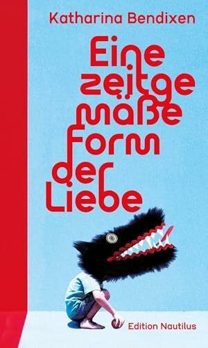 Bendixen, Katharina Eine zeitgemäße Form der Liebe: Parentale Prosa