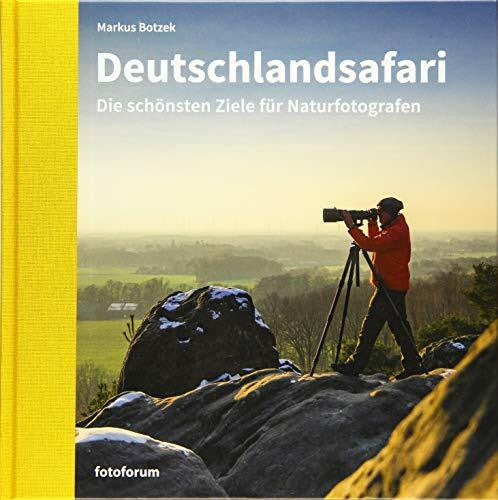 Botzek, Markus Deutschlandsafari: Die schönsten Ziele für Naturfotografen