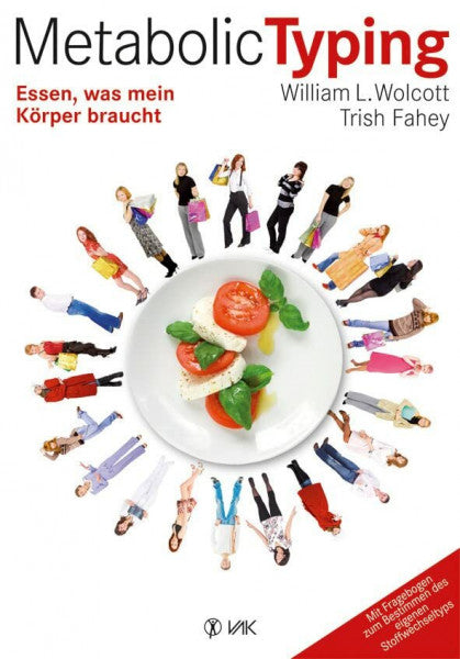Königs, Peter Metabolic Typing: Essen, was mein Körper braucht. Mit Fragebogen zum Bestimmen des eigenen Stoffwechseltyps