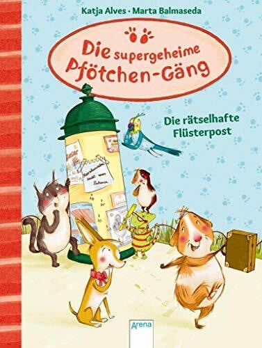 Balmaseda, Marta Die supergeheime Pfötchen-Gäng (3). Die rätselhafte Flüsterpost