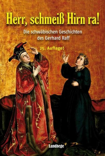 Raff, Gerhard Herr, schmeiß Hirn ra!: Die schwäbischen Geschichten des Gerhard Raff