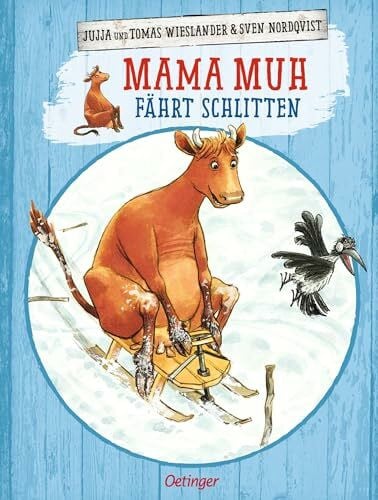 Wieslander, Tomas Mama Muh fährt Schlitten: Bilderbuch-Klassiker ab 4 Jahren für neugierige und selbstbewusste Kinder