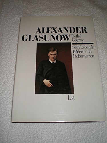 herbert-gunther-detlef-gojowy Alexander Glasunow. Sein Leben in Bildern und Dokumenten