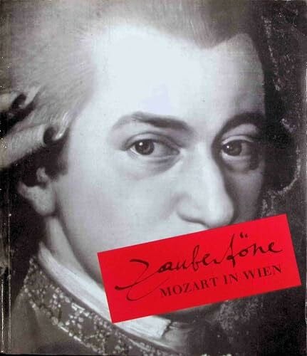 Historisches Museum d. Stadt Wien (Hg.) Zaubertöne. Mozart in Wien (Ausstellungskatalog)