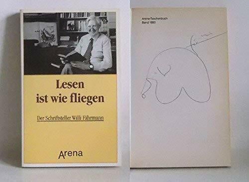 Fährmann , Willi Lesen ist wie fliegen - Der Schriftsteller Willi Fährmann