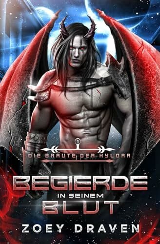 Draven, Zoey Begierde in seinem Blut (Die Bräute der Kylorr, Band 1)