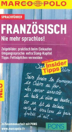 MP Sprachführer Französisch: Nie mehr sprachlos! Zeigebilder: praktisch beim Einkaufen. Umgangssprache: extra Slang-Kapitel. Tipps: Fettnäpfchen ... Zus.-Arb. m. PONS (MARCO POLO Sprachführer)