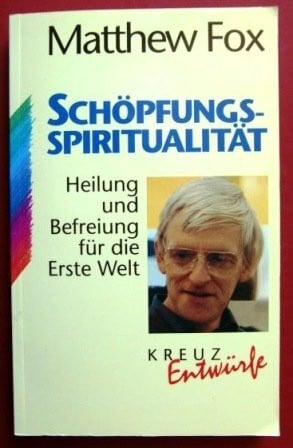 Matthew Fox Schöpfungsspiritualität