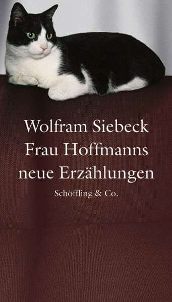 Siebeck, Wolfram Frau Hoffmanns neue Erzählungen