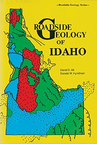 Hyndman, Donald W. Roadside Geology of Idaho (Roadside Geology Series)