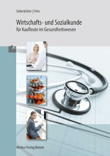 Fehn, Thomas Wirtschafts- und Sozialkunde für Kaufleute: im Gesundheitswesen