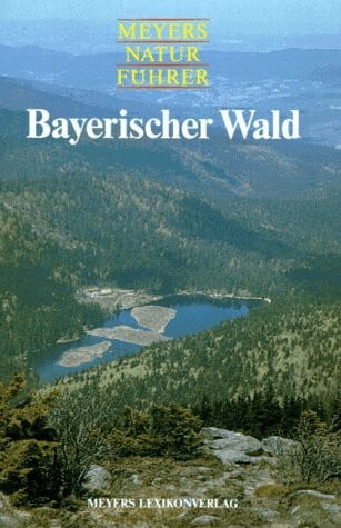 Hanle, Adolf Hrg Meyers Naturführer, Bayerischer Wald