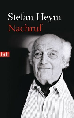 Heym, Stefan Nachruf (Stefan-Heym-Werkausgabe, Autobiografisches, Gespräche, Reden, Essays, Publizistik, Band 3)