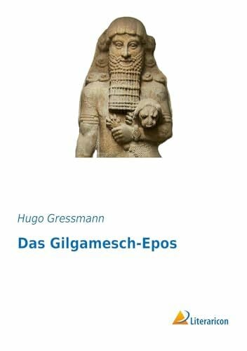 Gressmann, Hugo Das Gilgamesch-Epos (German Edition)