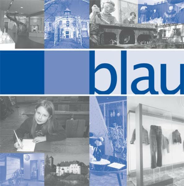 Werner, Petra BLAU: Begleitband zur Ausstellungsinitiative des Bezirks Oberfranken