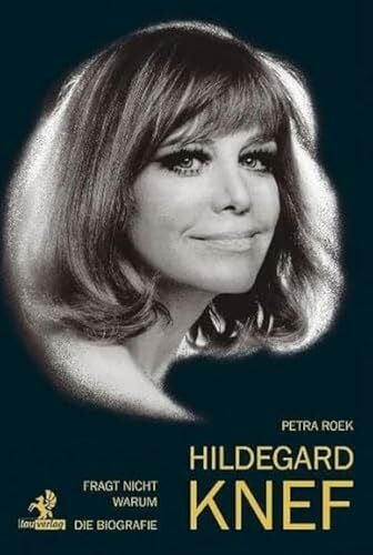 Roek, Petra Fragt nicht warum: Hildegard Knef - Die Biografie