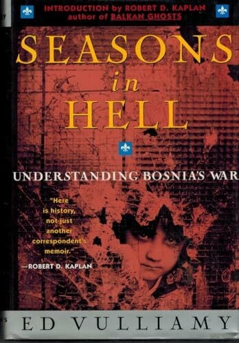 Vulliamy, Ed Seasons in Hell: Understanding Bosnia's War