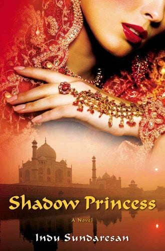 Sundaresan, Indu Shadow Princess: A Novel