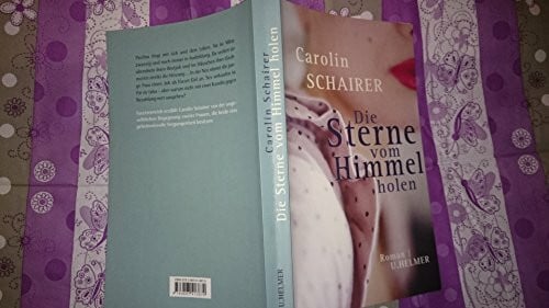 Schairer, Carolin Die Sterne vom Himmel holen: Roman