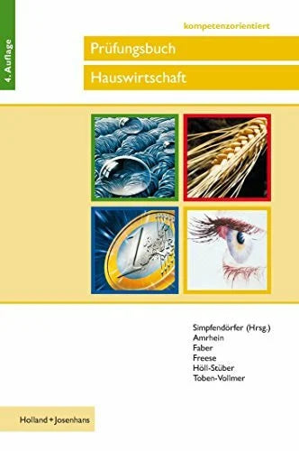 Eva Höll-Stüber Prüfungsbuch Hauswirtschaft - kompetenzorientiert: Fragen und Antworten für die Vorbereitung auf die Abschlussprüfung