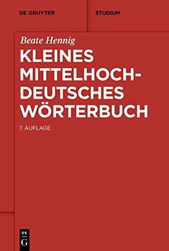 Hennig, Beate Kleines mittelhochdeutsches Wörterbuch (De Gruyter Studium)