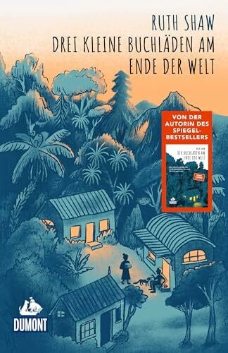 Shaw, Ruth Drei kleine Buchläden am Ende der Welt (DUMONT Welt - Menschen - Reisen)