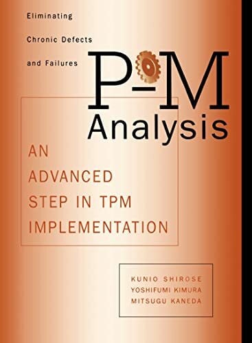 Kimura, Yoshifumi P-M Analysis: An Advanced Step in TPM Implementation