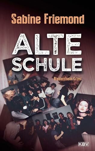 Friemond, Sabine Alte Schule: Niederrhein-Krimi (Christin Erlenbeck)